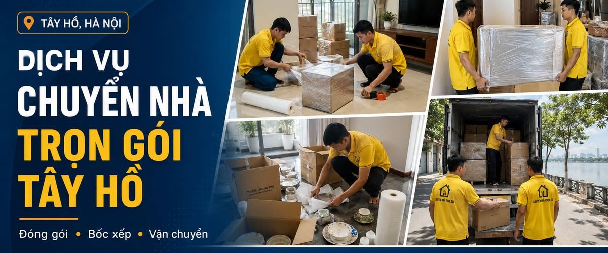Dịch vụ chuyển nhà trọn gói Tây Hồ Hà Nội