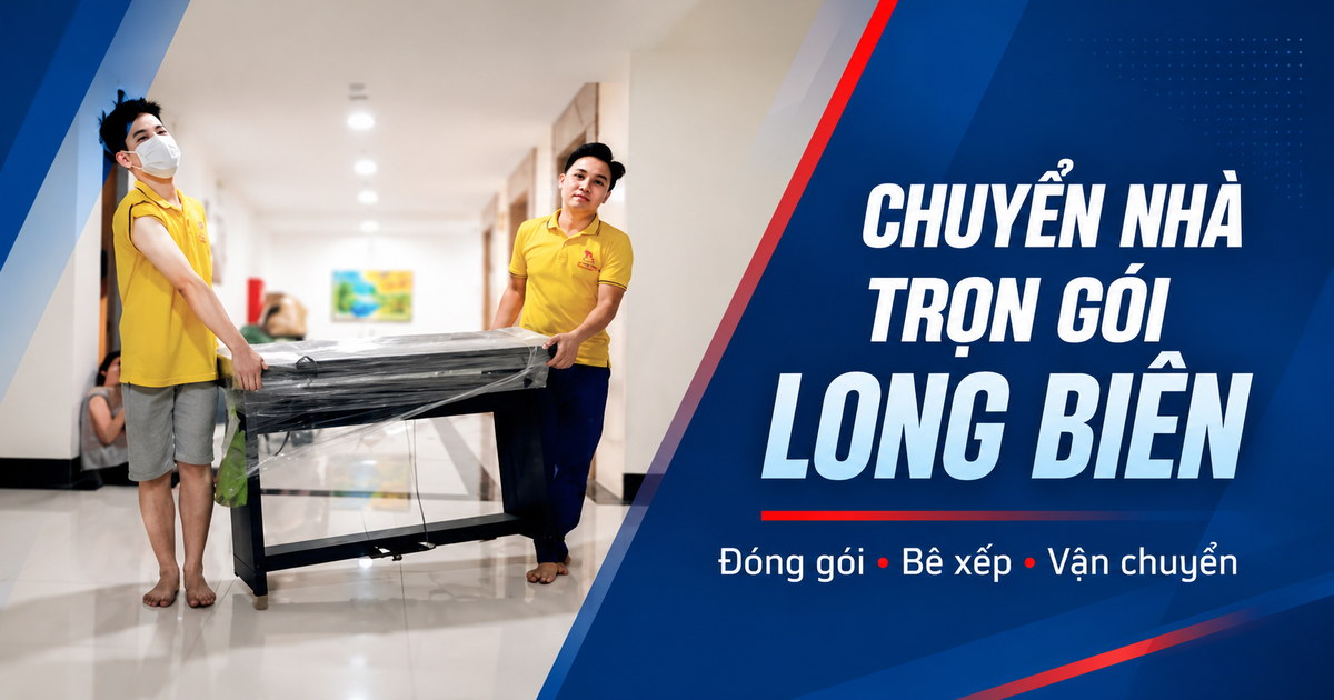 Dịch Vụ Chuyển Nhà Trọn Gói Long Biên, Hà Nội